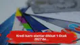 Kredi kartı olanlar dikkat 1 Ocak 2027'de...