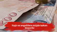 Yaşlı ve engellilere müjde bakan duyurdu