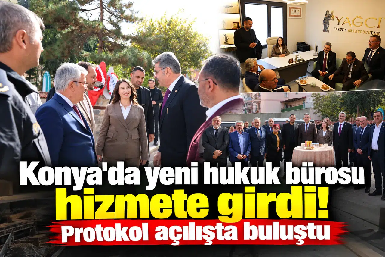 Konya'da yeni hukuk bürosu hizmete girdi! Protokol açılışta buluştu