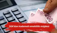 SGK'dan kademeli emeklilik müjdesi