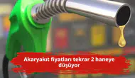 Akaryakıt fiyatları tekrar 2 haneye düşüyor