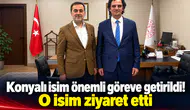 Konyalı isim önemli göreve getirildi! O isim ziyaret etti
