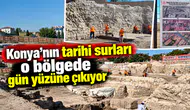 Konya’nın tarihi surları o bölgede gün yüzüne çıkıyor