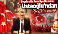 Seydişehir Belediye Başkanı Ustaoğlu’ndan 29 Ekim mesajı