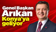 Genel Başkan Arıkan Konya’ya geliyor