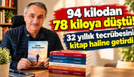 94 kilodan 78 kiloya düştü! 32 yıllık tecrübesini kitap haline getirdi