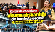 Konya’da çocukların okuma alışkanlığı için harekete geçildi! Öğretmenler bir araya geldi