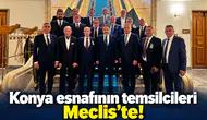 Konya esnafının temsilcileri Meclis’te!