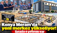 Konya Meram’da yeni merkez yükseliyor! Sırada o yatırım var