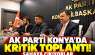 AK Parti Konya’da kritik toplantı! Sahaya çıkıyorlar