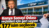 Konya Sanayi Odası seçimleri için geri sayım! 177 isim seçilecek