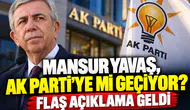 Mansur Yavaş, AK Parti’ye mi geçiyor? Flaş açıklama geldi