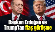 Başkan Erdoğan ve Trump’tan flaş görüşme