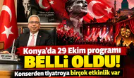 Konya'da 29 Ekim programı belli oldu! Konserden tiyatroya birçok etkinlik var