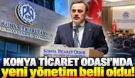 Konya Ticaret Odası’nda yeni yönetim belli oldu!