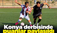 Konya derbisinde kazanan çıkmadı