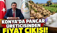 Konya’da pancar üreticisinden fiyat çıkışı!
