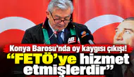 Konya Barosu’nda oy kaygısı çıkışı! “FETÖ’ye hizmet etmişlerdir”