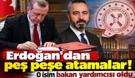 Erdoğan'dan peş peşe atamalar! O isim bakan yardımcısı oldu