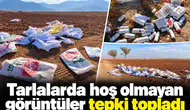Tarlalarda hoş olmayan görüntüleri tepki topladı