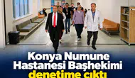 Konya Numune Hastanesi Başhekimi denetime çıktı