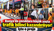 Konya’da çocuklara küçük yaşta trafik bilinci kazandırılıyor! İşte o proje