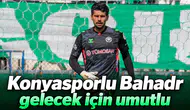 Konyasporlu Bahadır, gelecek için umutlu konuştu