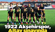 1922 Akşehirspor, Altay sınavında