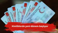 Kimliklerde yeni dönem başlıyor