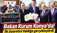 Bakan Kurum Konya’da! İlk ziyaretini Valiliğe gerçekleştirdi
