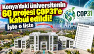 Konya'daki üniversitenin 60 projesi COP31'e kabul edildi! İşte o liste