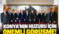 Konya’nın huzuru için önemli görüşme!