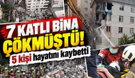7 katlı bina çökmüştü! 5 kişi hayatını kaybetti