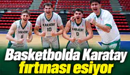 Basketbolda Karatay fırtınası esiyor