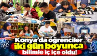 Konya’da öğrenciler iki gün boyunca bilimle iç içe oldu!