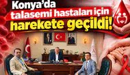 Konya’da talasemi hastaları için harekete geçildi!
