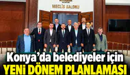 Konya’da belediyeler için yeni dönem planlaması