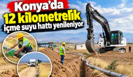 Konya’da 12 kilometrelik içme suyu hattı yenileniyor