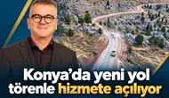 Konya’da yeni yol törenle hizmete açılıyor