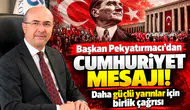 Başkan Pekyatırmacı’dan Cumhuriyet mesajı! Daha güçlü yarınlar için birlik çağrısı