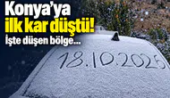 Konya’ya ilk kar düştü! İşte düşen bölge…