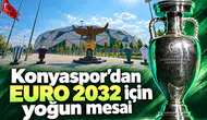 Konyaspor’dan EURO 2032 için yoğun mesai