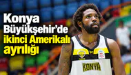 Konya Büyükşehir’de ikinci Amerikalı ayrılığı