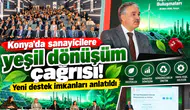 Konya’da sanayicilere yeşil dönüşüm çağrısı! Yeni destek imkanları anlatıldı