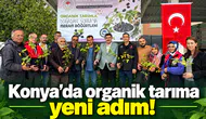 Konya’da organik tarıma yeni adım!
