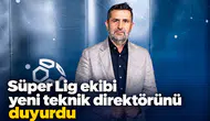 Süper Lig ekibi, yeni teknik direktörünü duyurdu