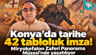 Konya’da tarihe 42 tabloluk imza! Miryokefalon Zaferi Panorama Müzesi’nde yaşatılıyor