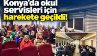 Konya’da okul servisleri için harekete geçildi