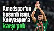 Amedspor'un başarılı ismi, Konyaspor'a karşı yok!