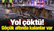 Yol çöktü! Göçük altında kalanlar var
